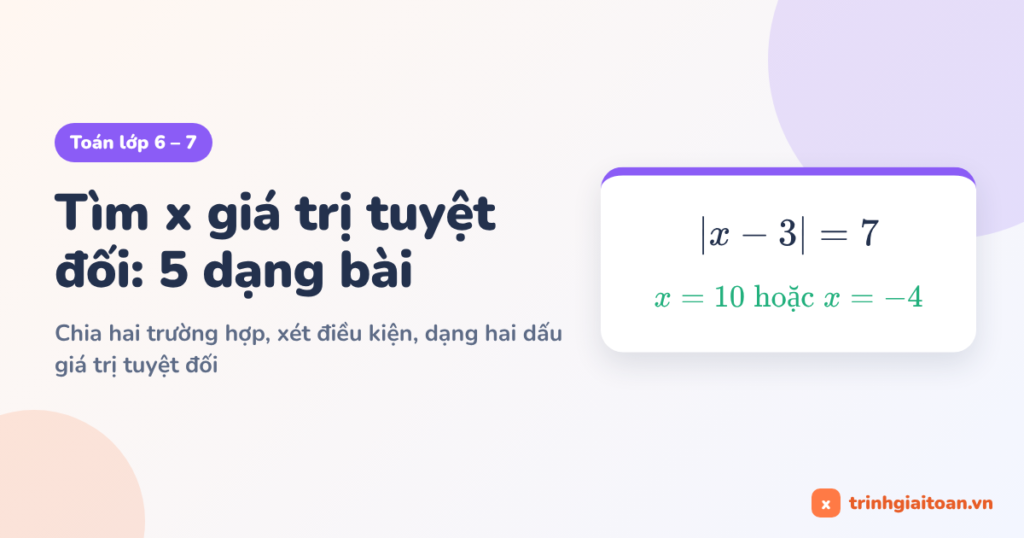 Tìm x giá trị tuyệt đối: 5 dạng bài