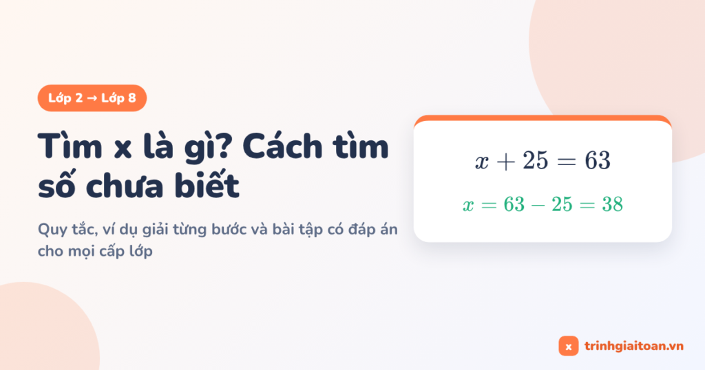 Tìm x là gì: cách tìm số chưa biết từ lớp 2 đến lớp 8